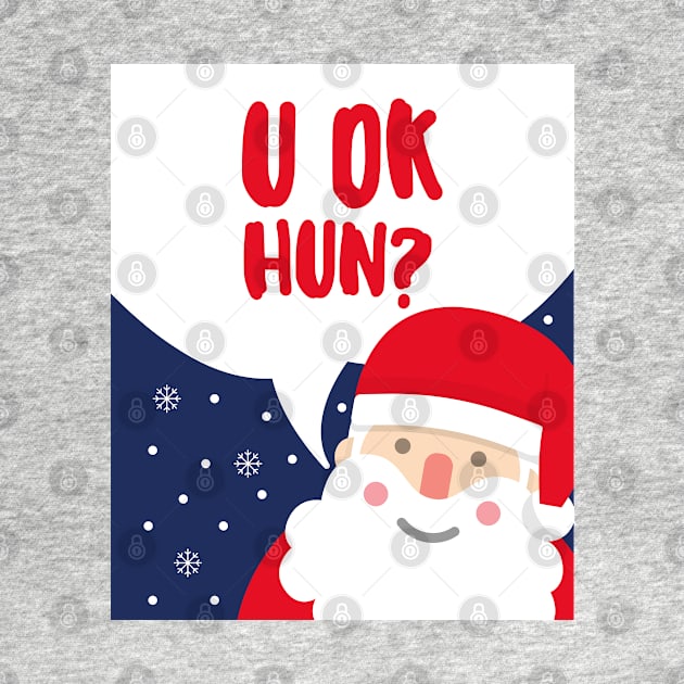 u ok hun? - Christmas Santa by Printorzo